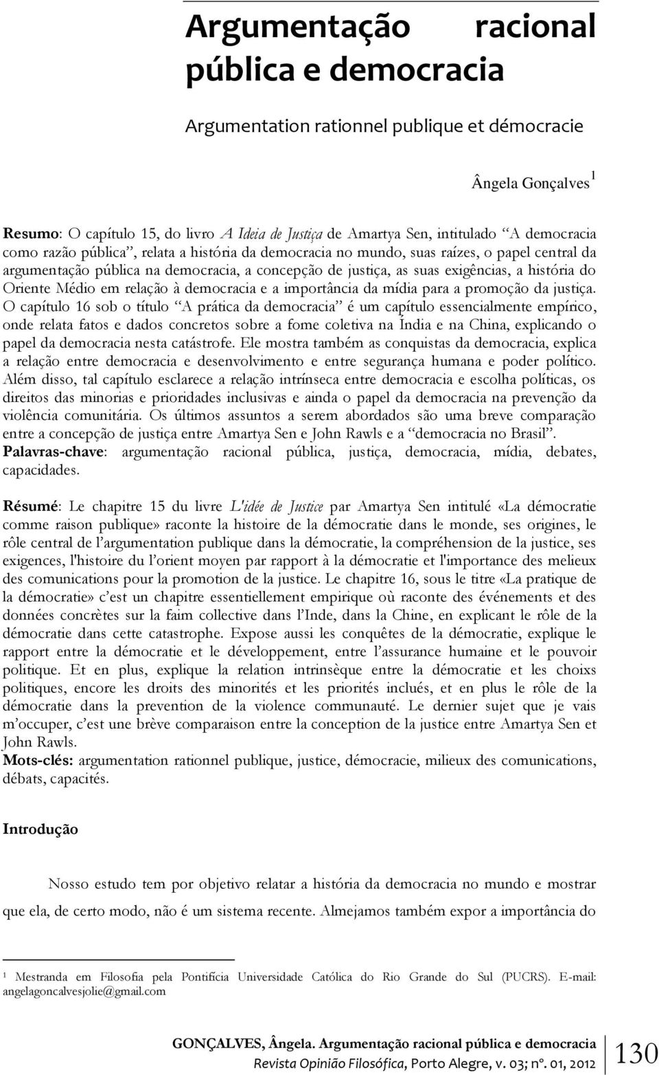 Médio em relação à democracia e a importância da mídia para a promoção da justiça.