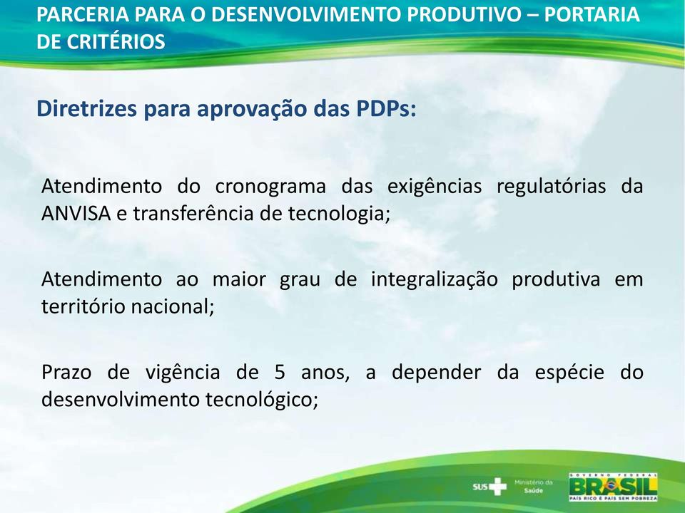 transferência de tecnologia; Atendimento ao maior grau de integralização produtiva em