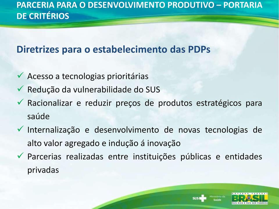 preços de produtos estratégicos para saúde Internalização e desenvolvimento de novas tecnologias de