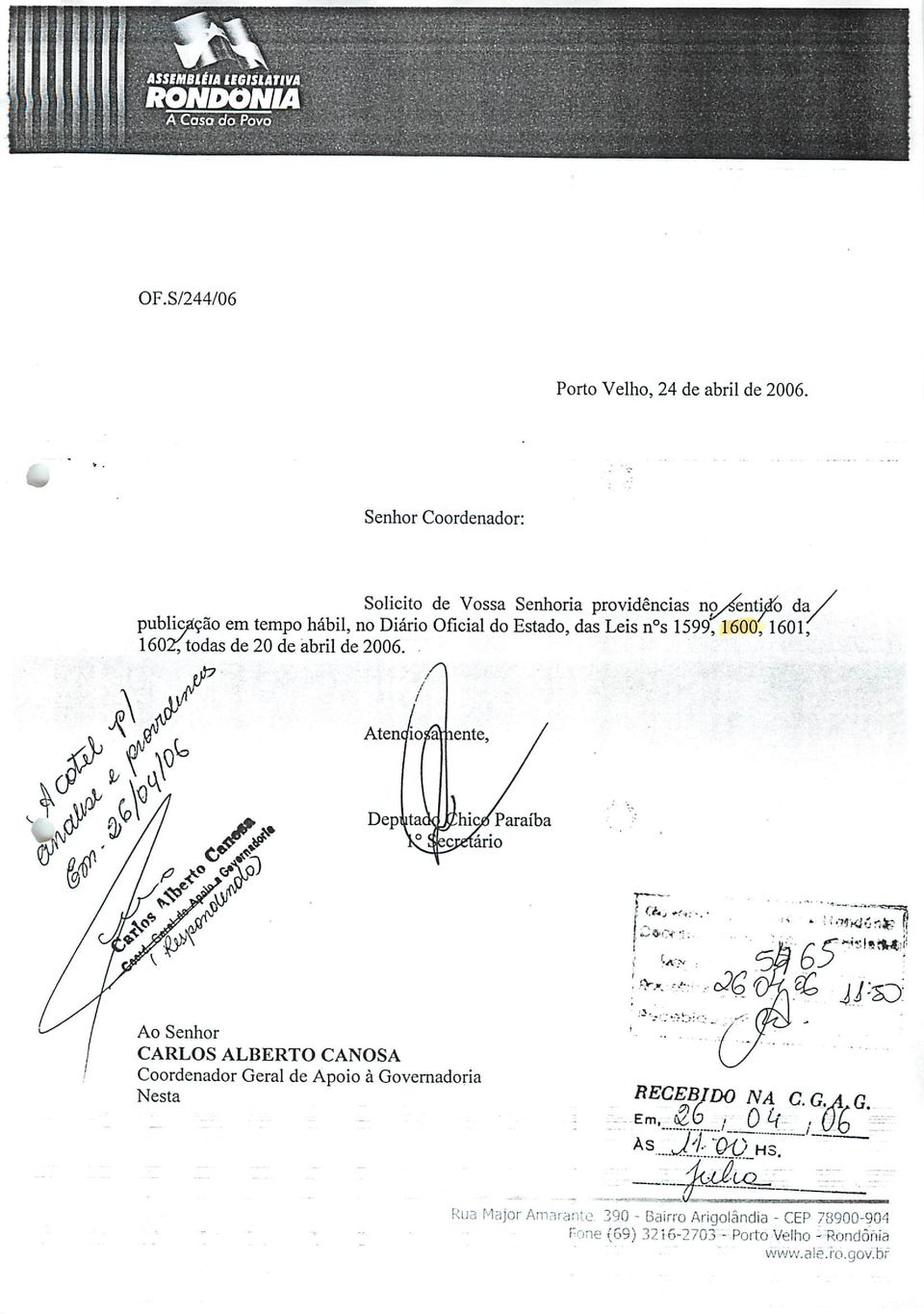 Leis n s 1599, 1600;1601,/ 160Z todas de 20 de abril de 2006.. Aten Dep Paraíba ano 1 a* *?.«.