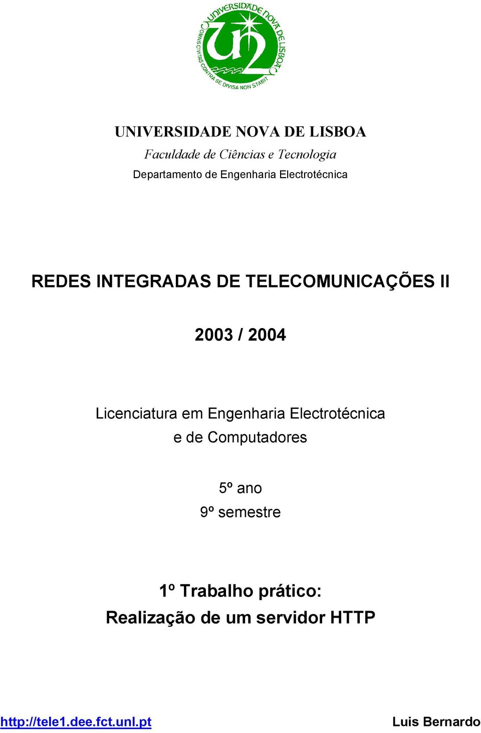 Licenciatura em Engenharia Electrotécnica e de Computadores 5º ano 9º semestre 1º