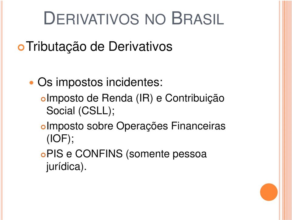 Contribuição Social (CSLL); Imposto sobre Operações