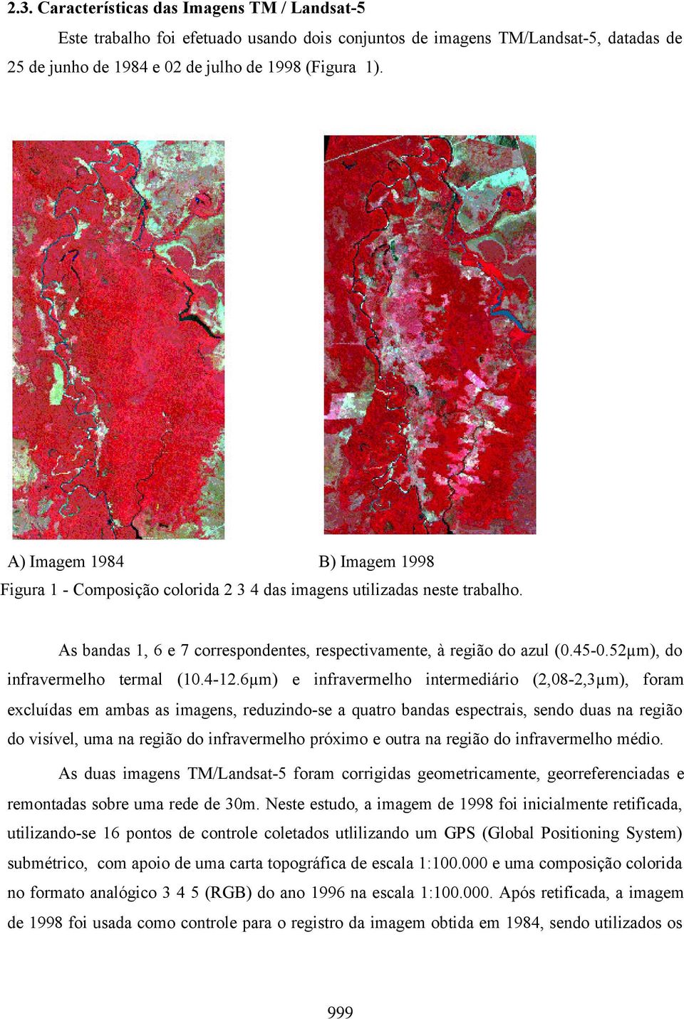 52µm), do infravermelho termal (10.4-12.