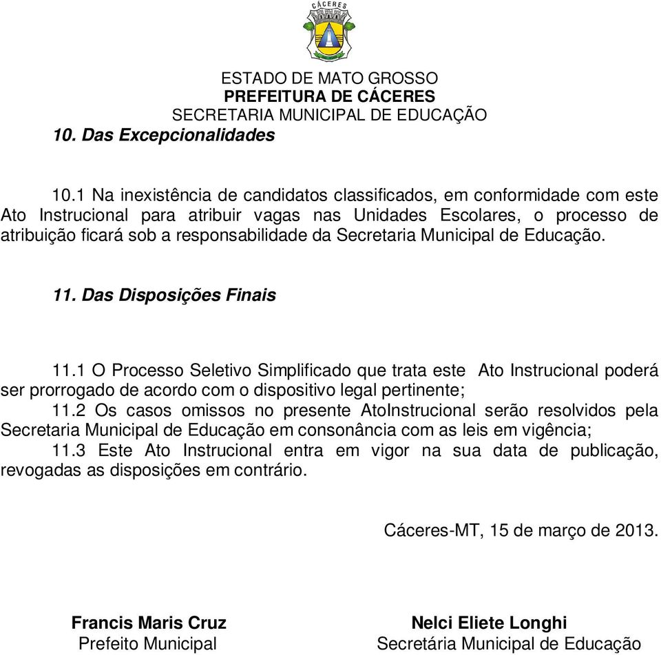 Secretaria Municipal de Educação. 11. Das Disposições Finais 11.