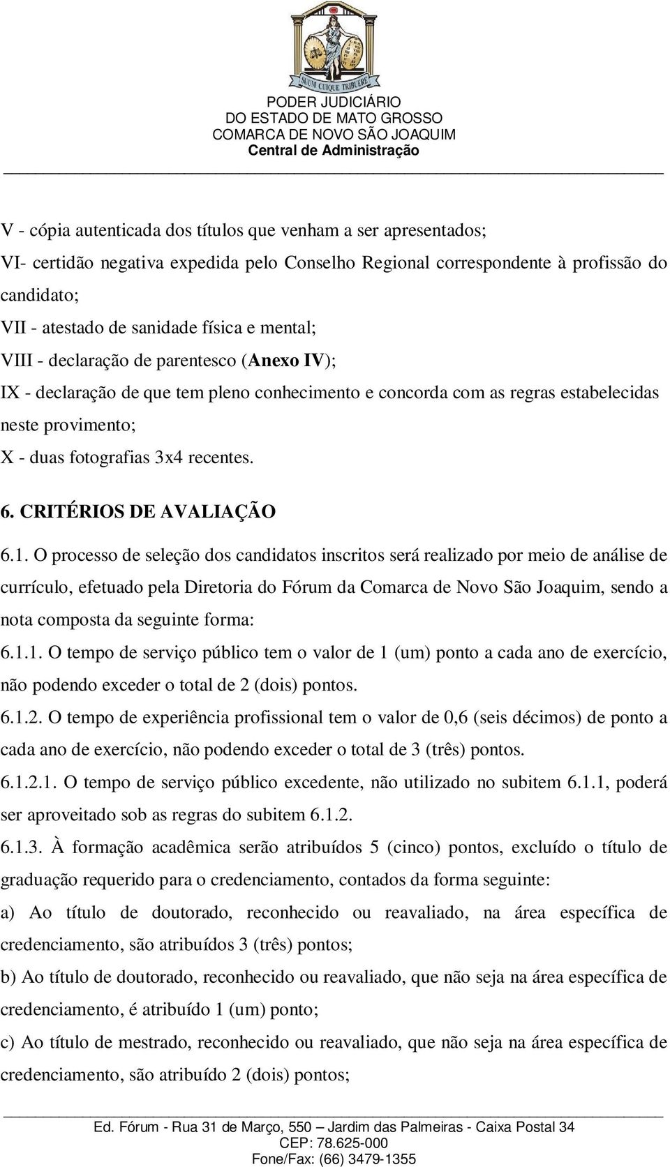 CRITÉRIOS DE AVALIAÇÃO 6.1.