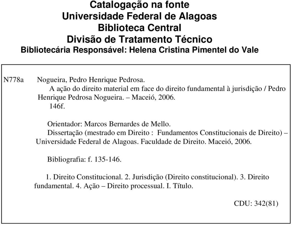 Orientador: Marcos Bernardes de Mello. Dissertação (mestrado em Direito : Fundamentos Constitucionais de Direito) Universidade Federal de Alagoas. Faculdade de Direito.