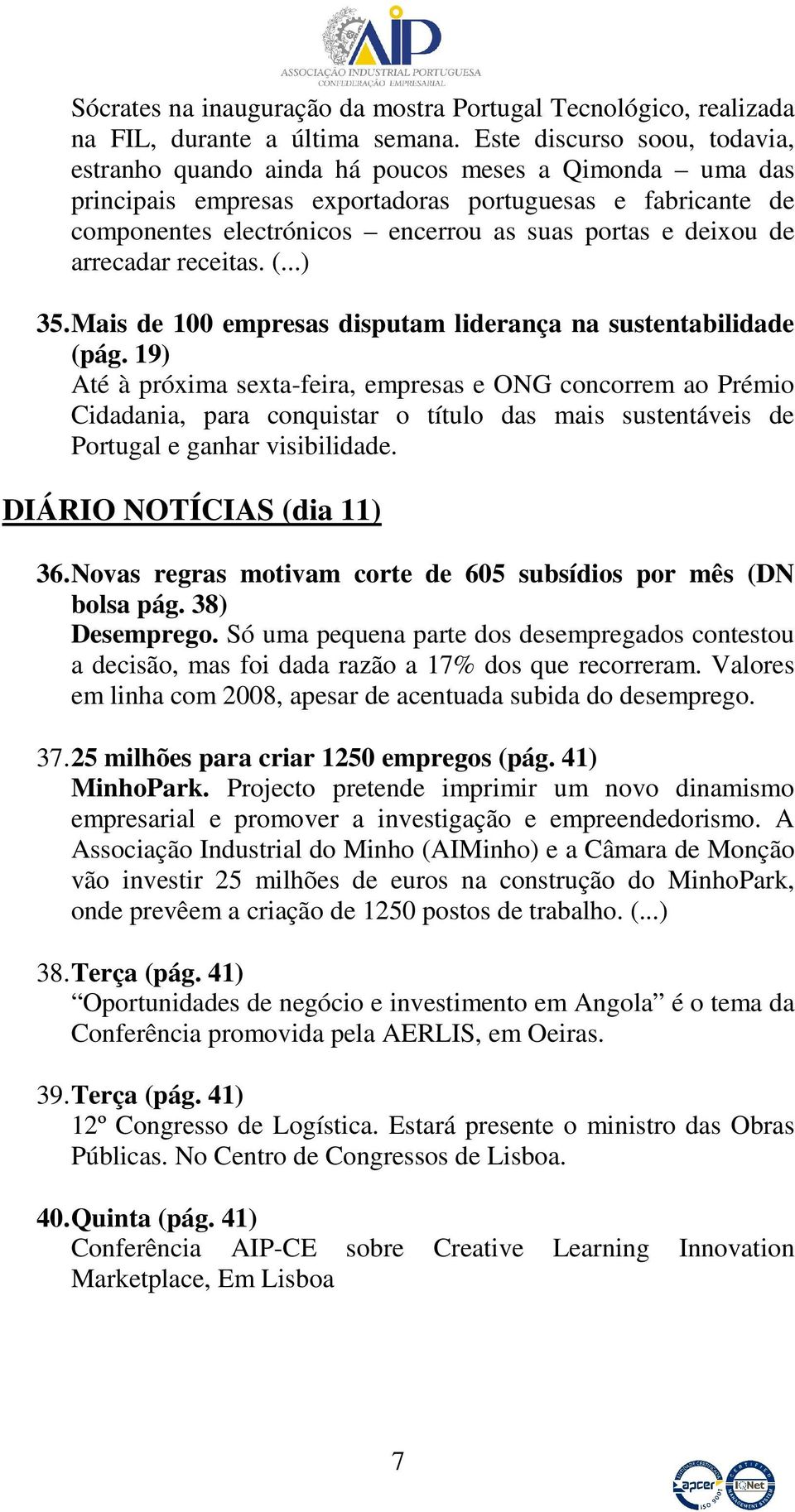 deixou de arrecadar receitas. (...) 35. Mais de 100 empresas disputam liderança na sustentabilidade (pág.