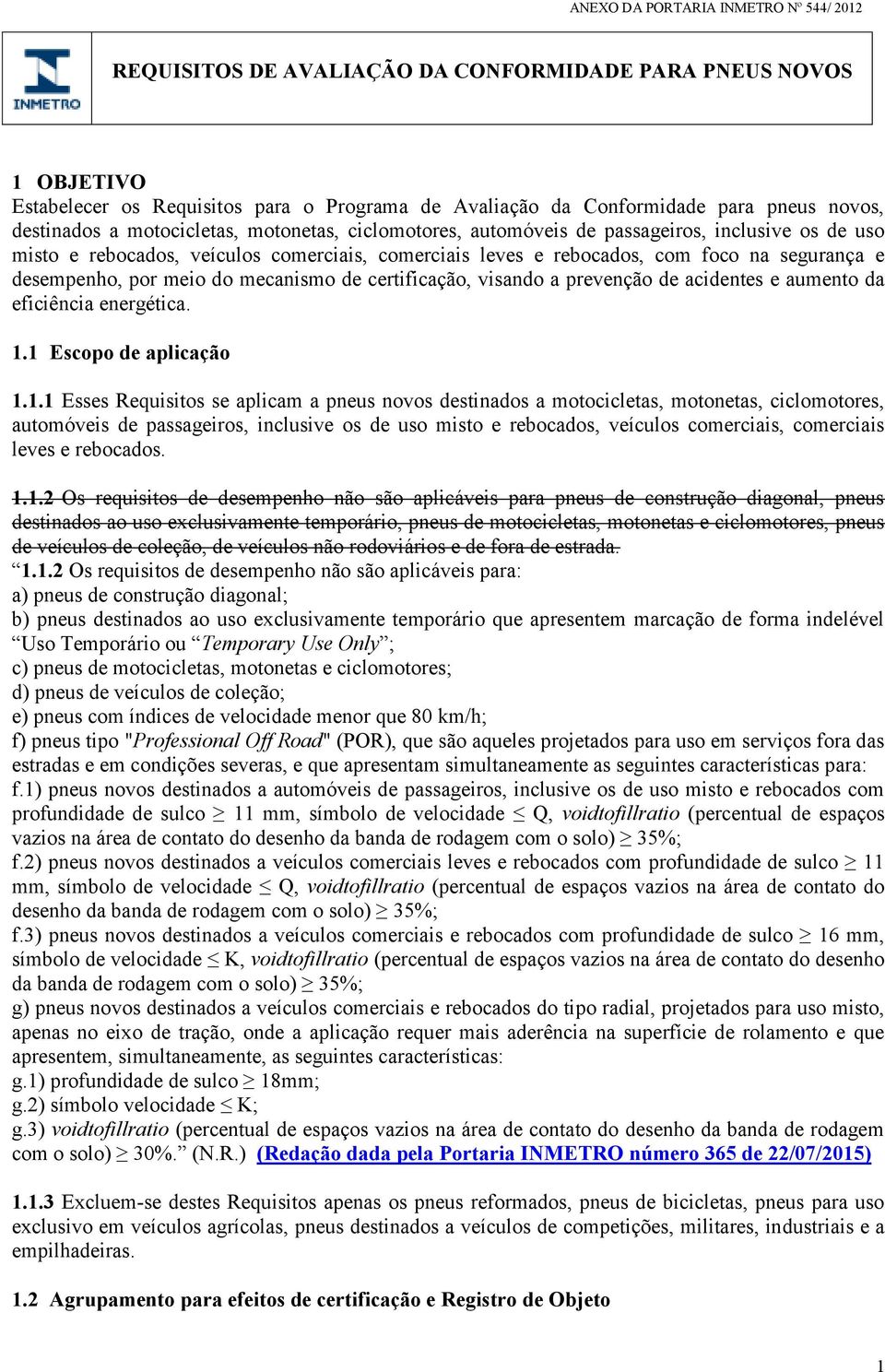 certificação, visando a prevenção de acidentes e aumento da eficiência energética. 1.