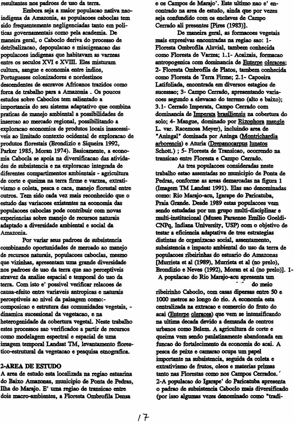 Eles misavam cultma, sangue e tconomia a&e indios, Porhlgueses co1- e n- descdaltes de wxavos Africaaos tia2idos cow forca de tmbalho para a Amazmia.