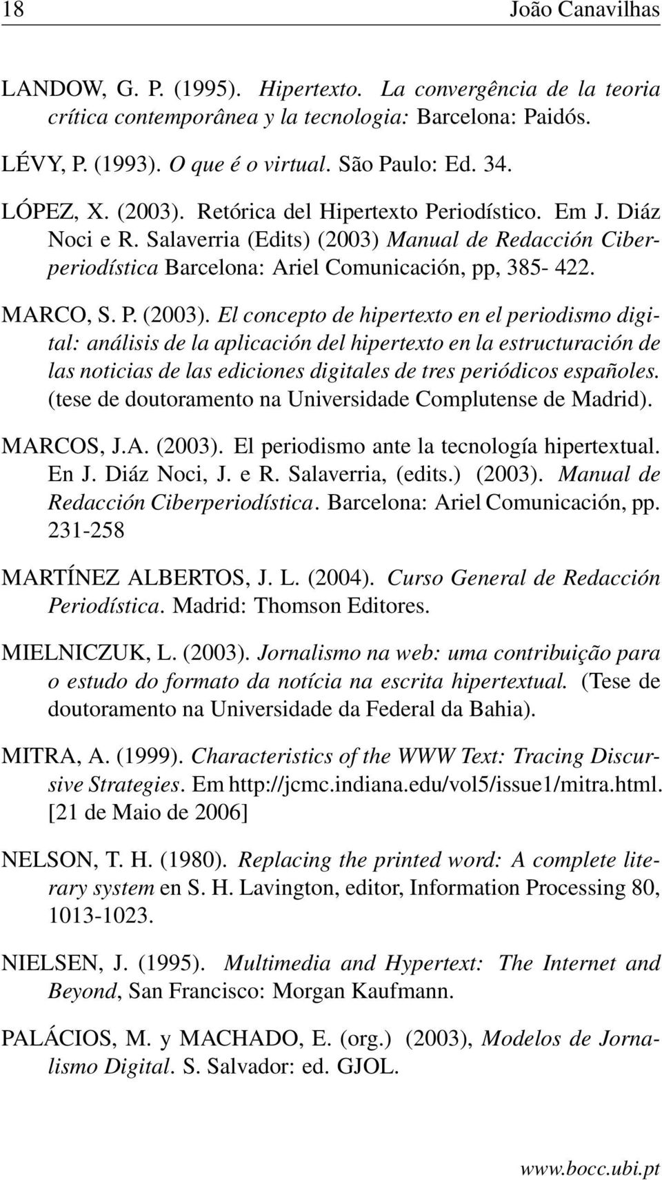 Retórica del Hipertexto Periodístico. Em J. Diáz Noci e R. Salaverria (Edits) (2003) 