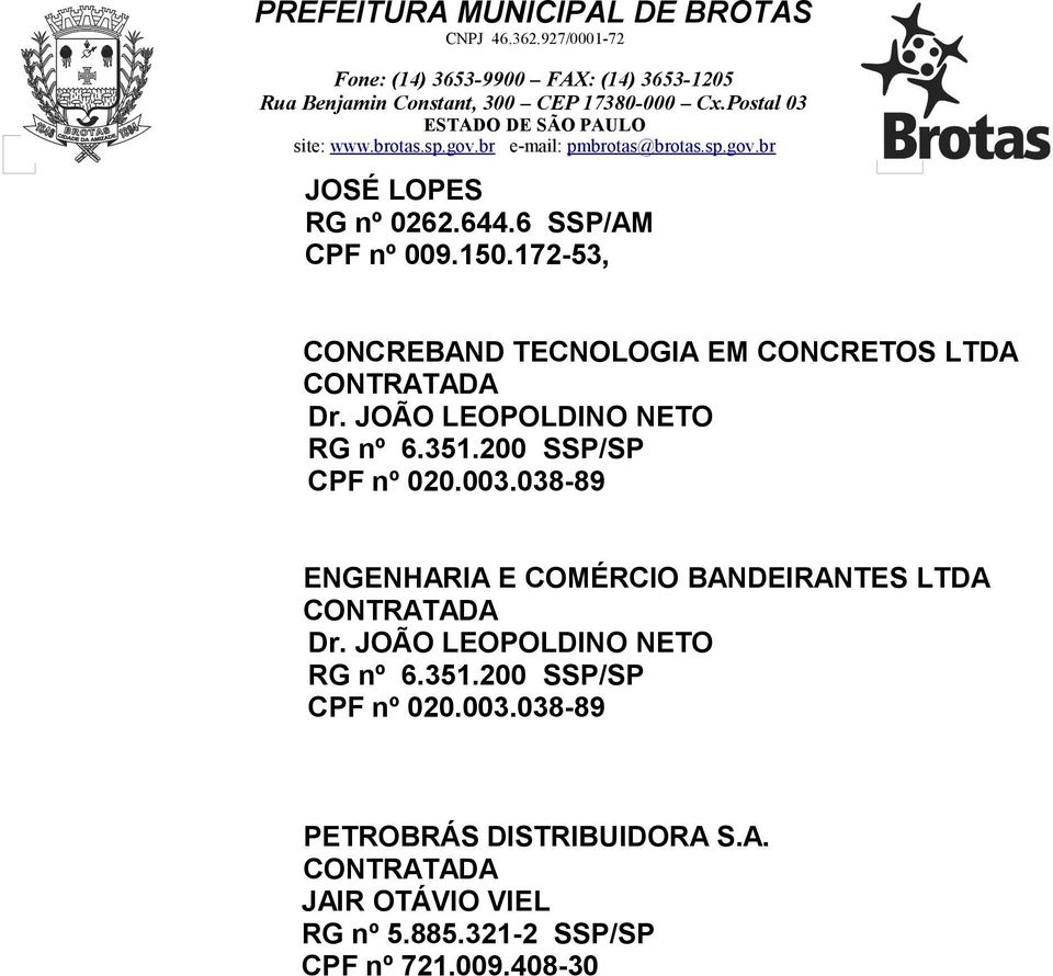 200 SSP/SP CPF nº 020.003.038-89 ENGENHARIA E COMÉRCIO BANDEIRANTES LTDA Dr.