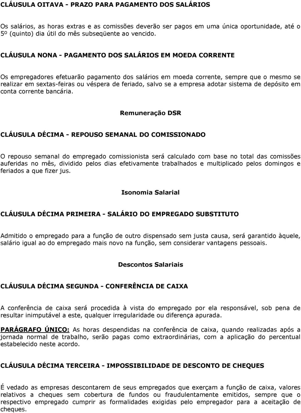 salvo se a empresa adotar sistema de depósito em conta corrente bancária.