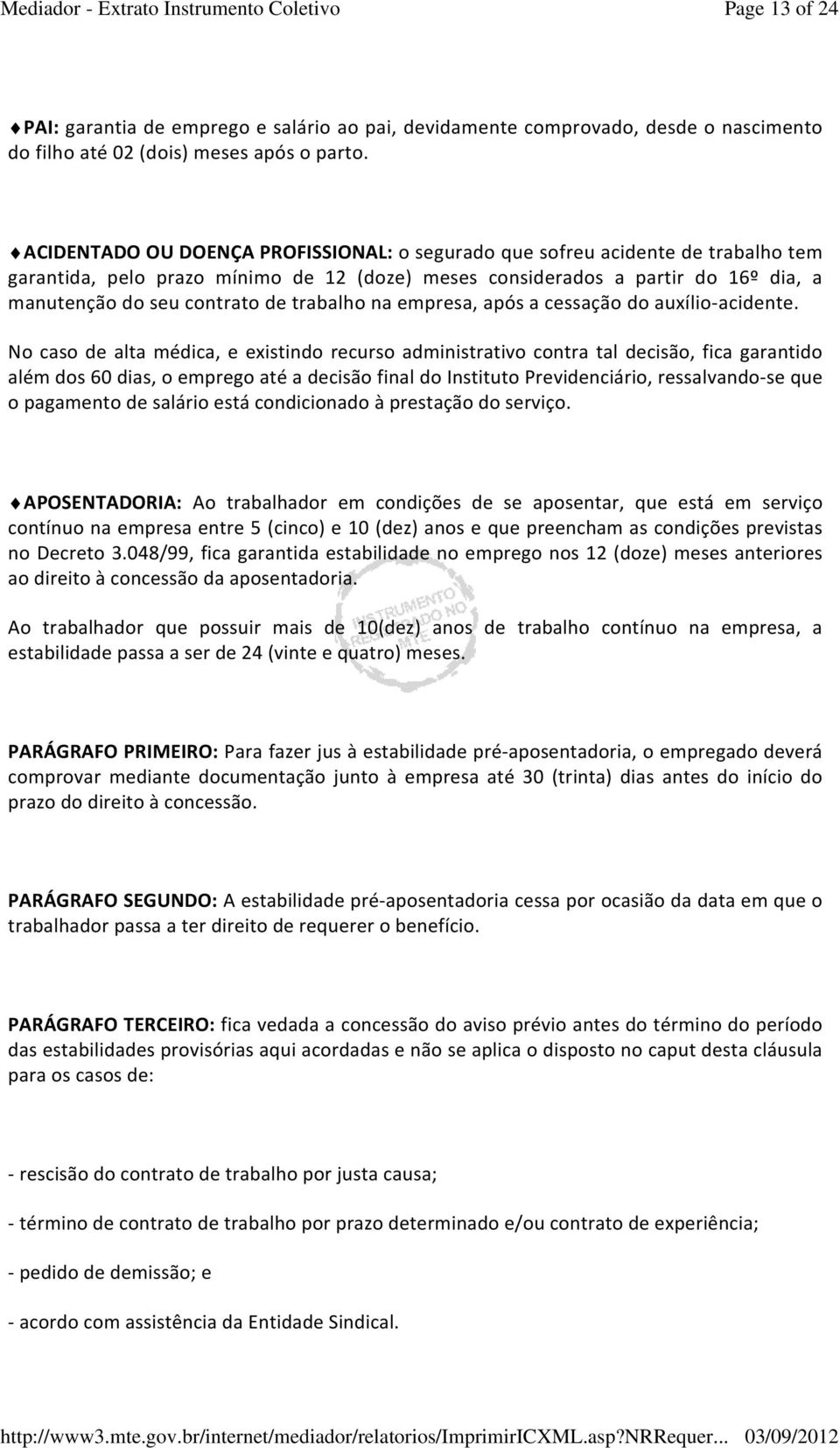 trabalho na empresa, após a cessação do auxílio-acidente.