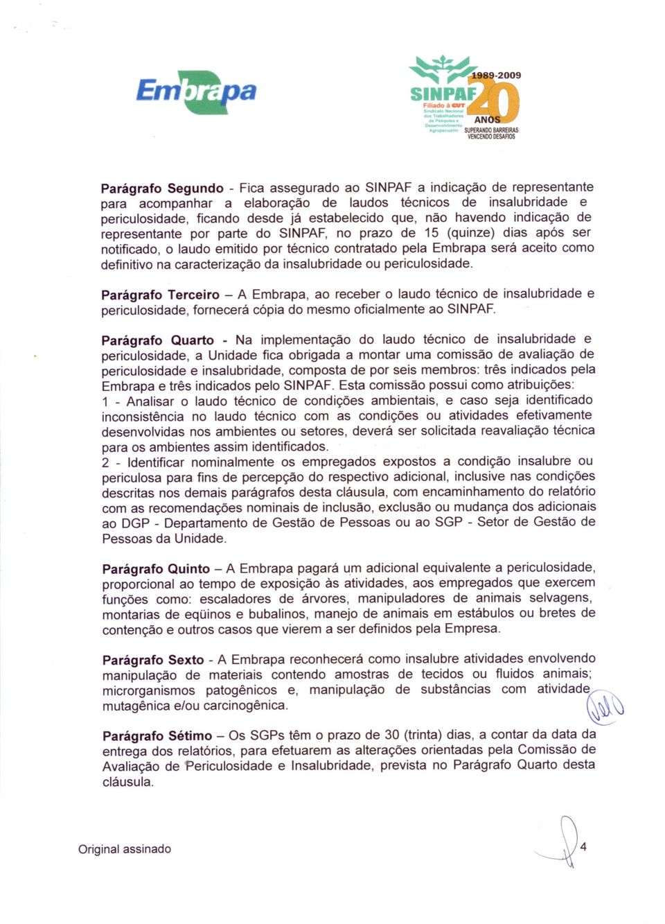 técnico contratado pela Embrapa será aceito como definitivo na caracterização da insalubridade ou periculosidade.