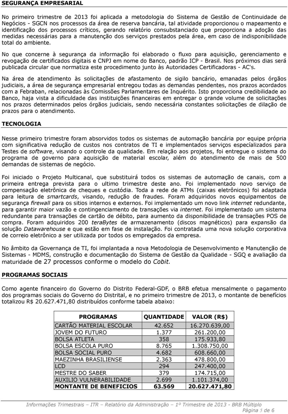 área, em caso de indisponibilidade total do ambiente.