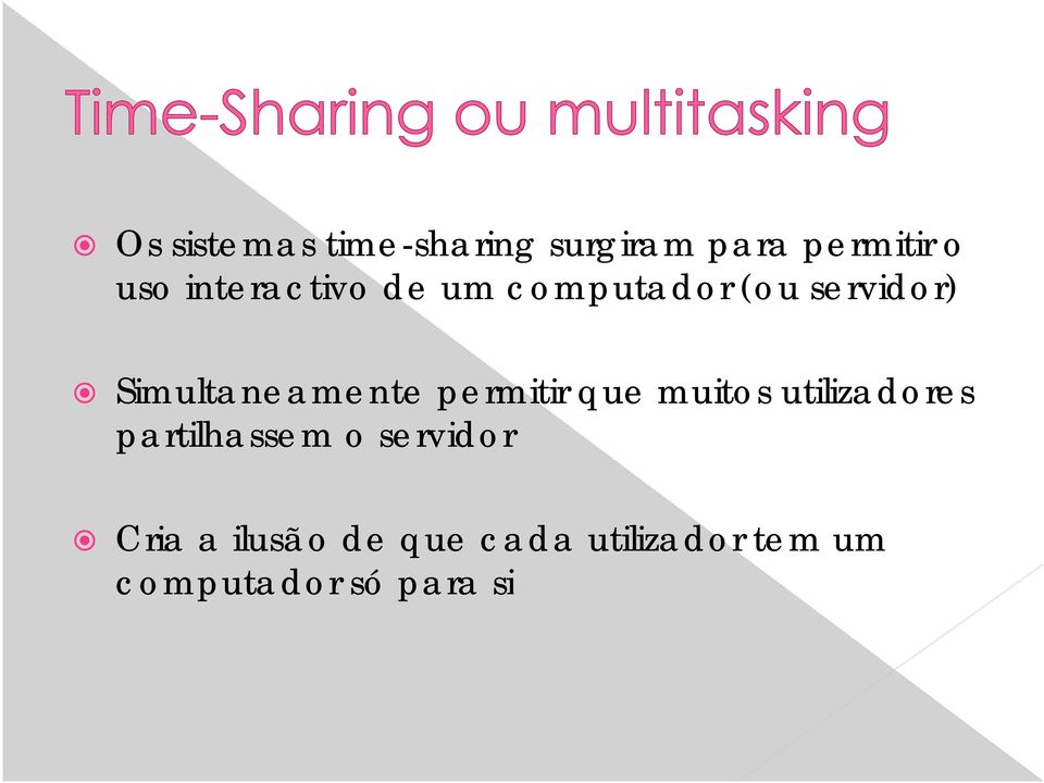 permitir que muitos utilizadores partilhassem o servidor