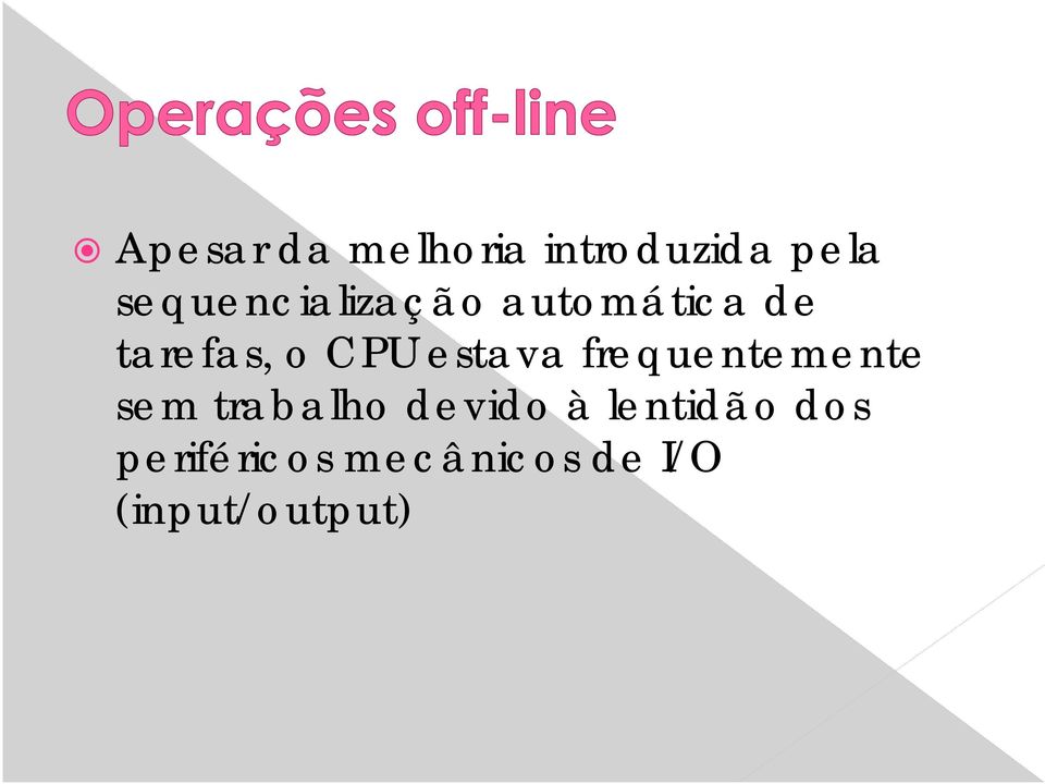 estava frequentemente sem trabalho devido à