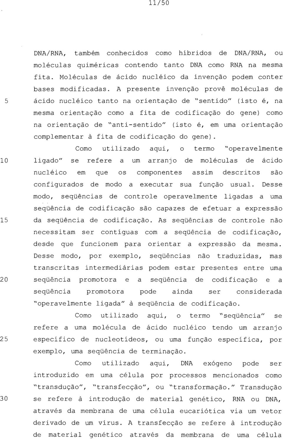 em uma orientação complementar à fita de codificação do gene).