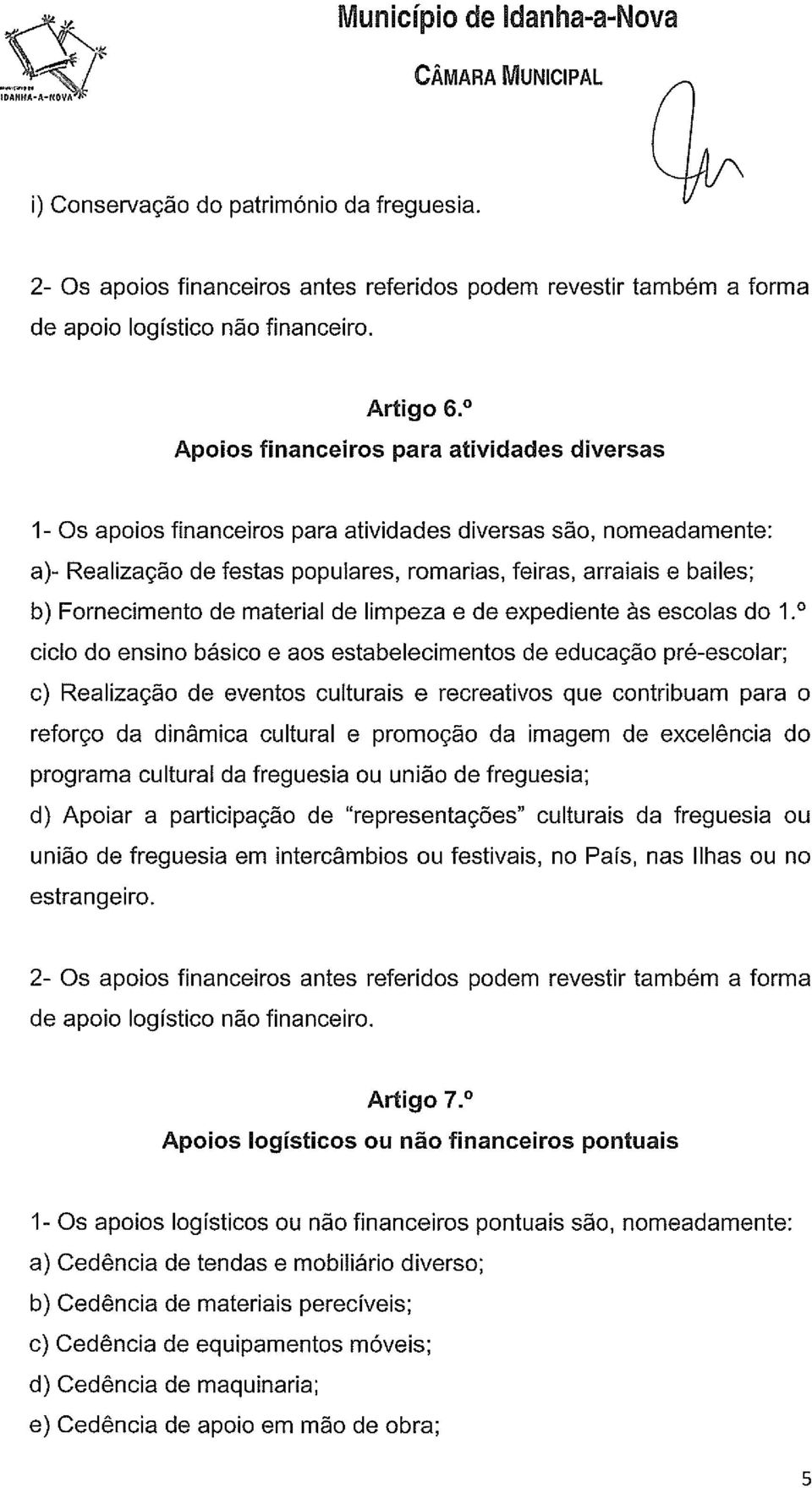 Fornecimento de material de limpeza e de expediente às escolas do 1.