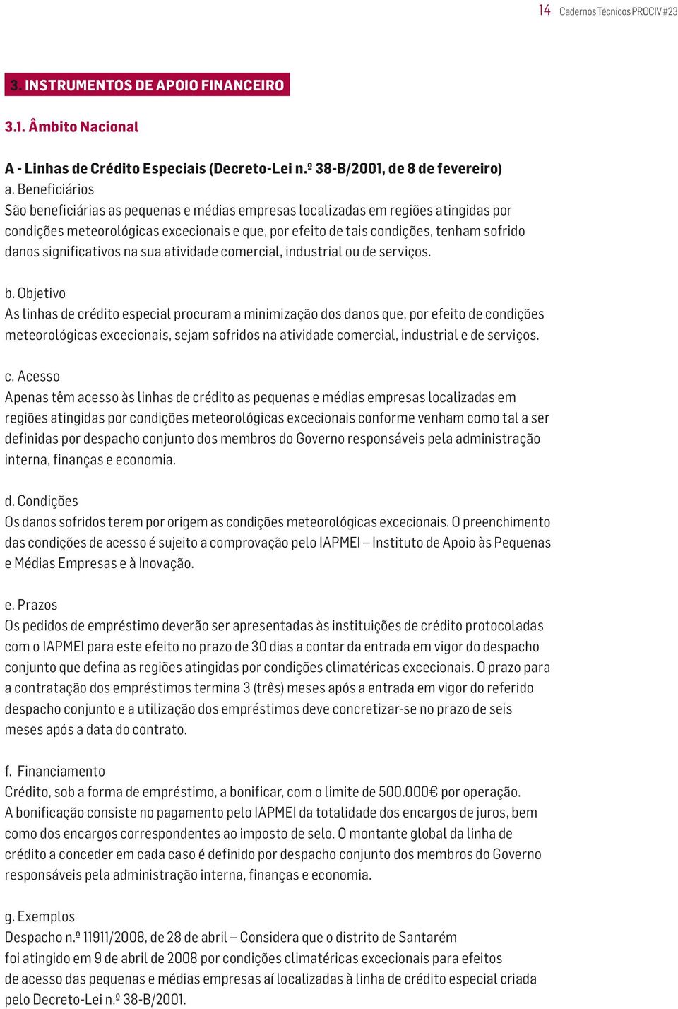 significativos na sua atividade comercial, industrial ou de serviços. b.