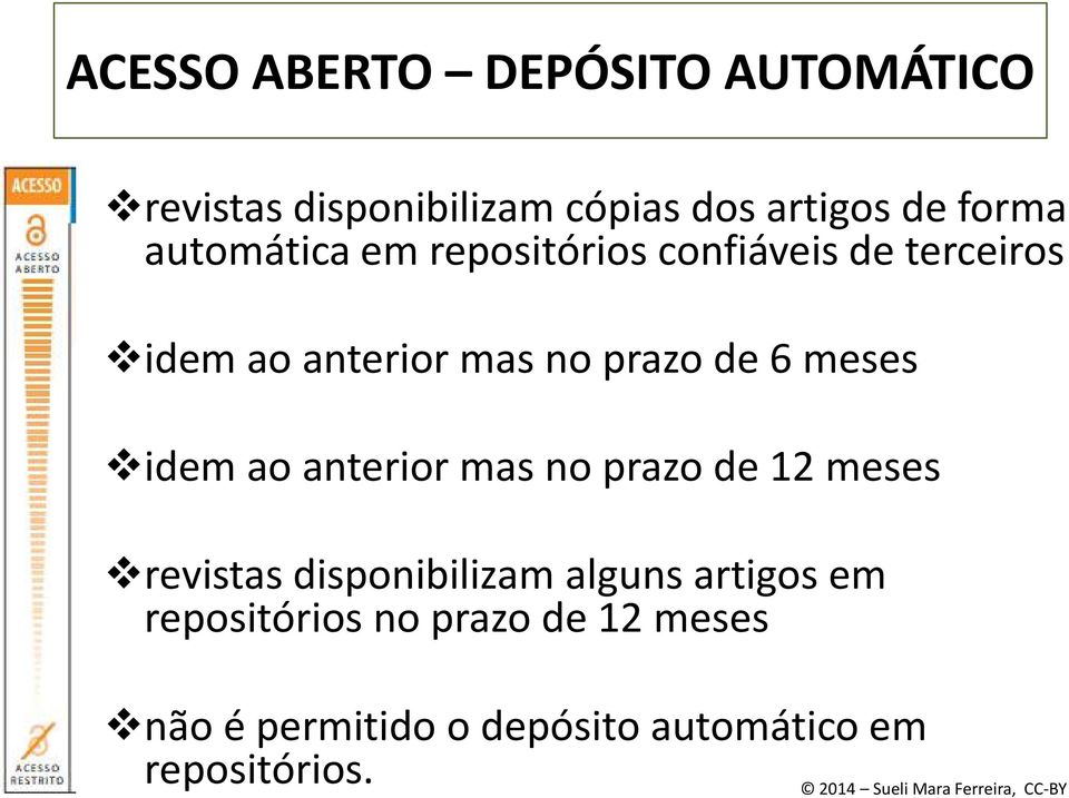 automática em repositórios confiáveis de terceiros idem ao anterior mas no prazo de 6