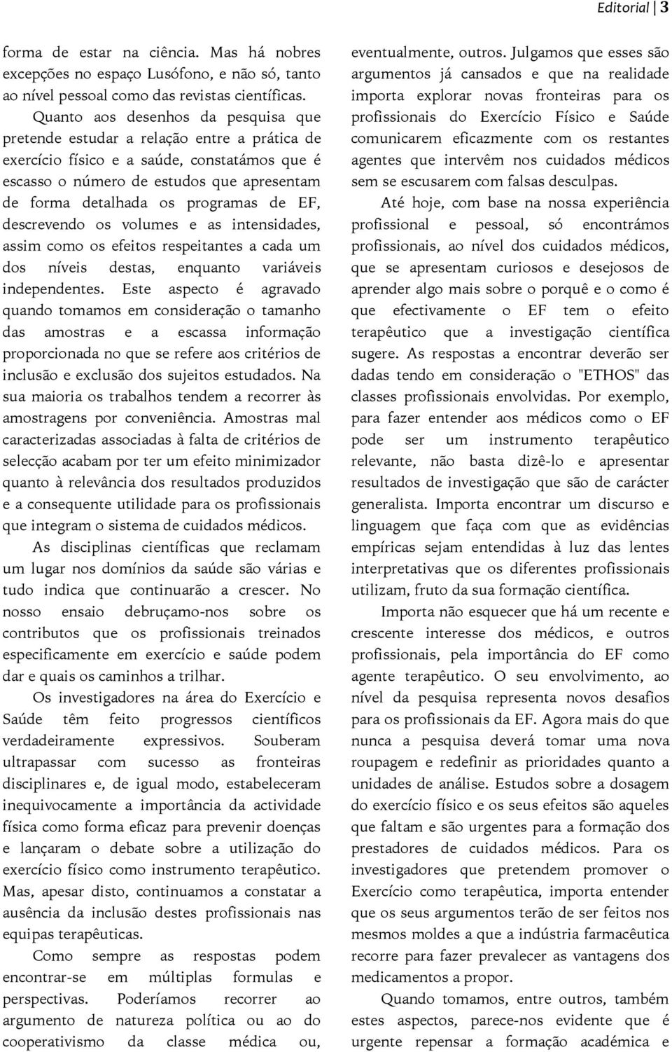 programas de EF, descrevendo os volumes e as intensidades, assim como os efeitos respeitantes a cada um dos níveis destas, enquanto variáveis independentes.