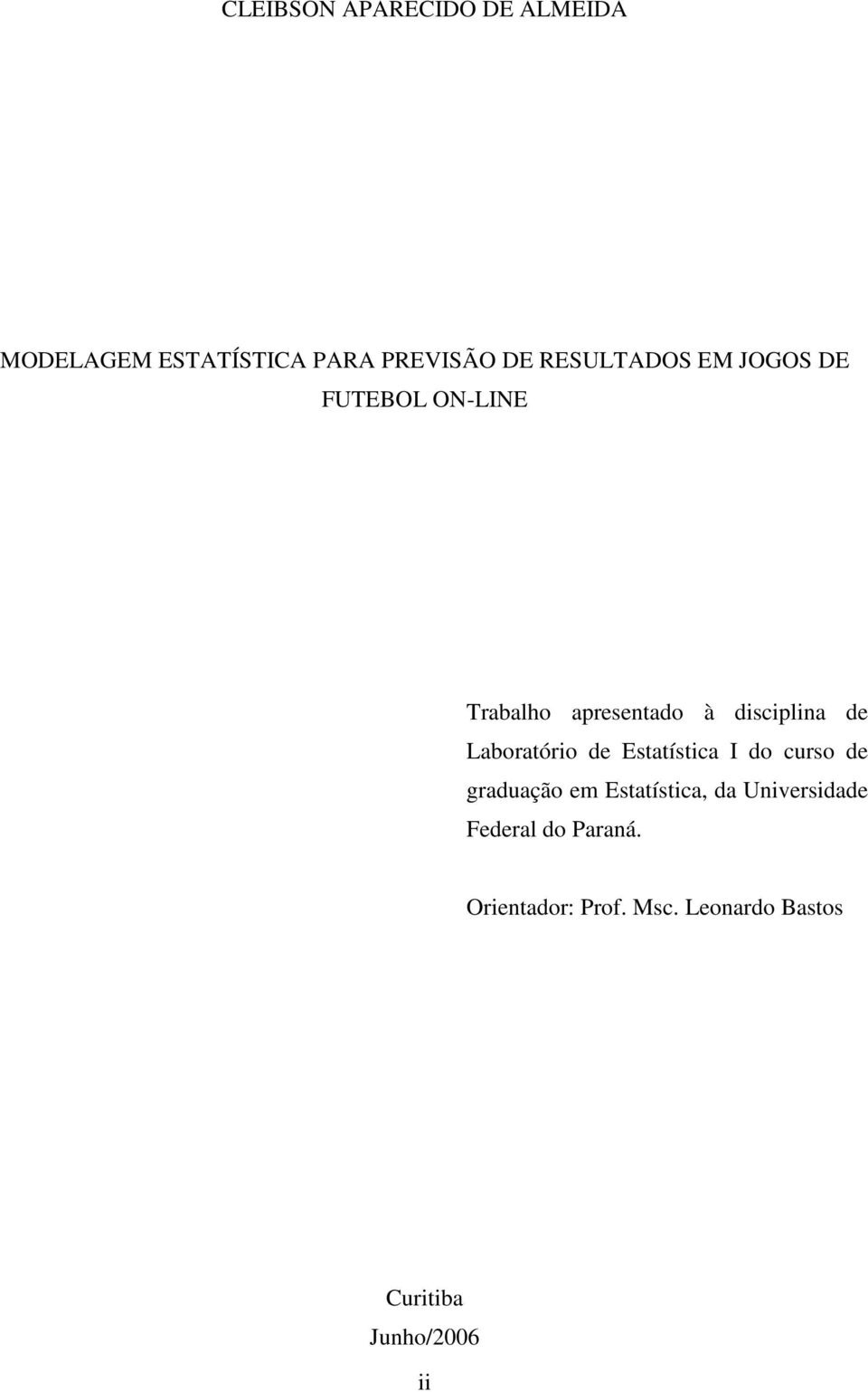 Laboratório de Estatística I do curso de graduação em Estatística, da