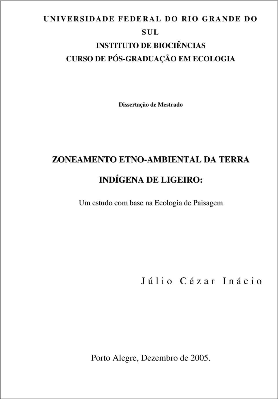 ZONEAMENTO ETNO-AMBIENTAL DA TERRA INDÍGENA DE LIGEIRO: Um estudo