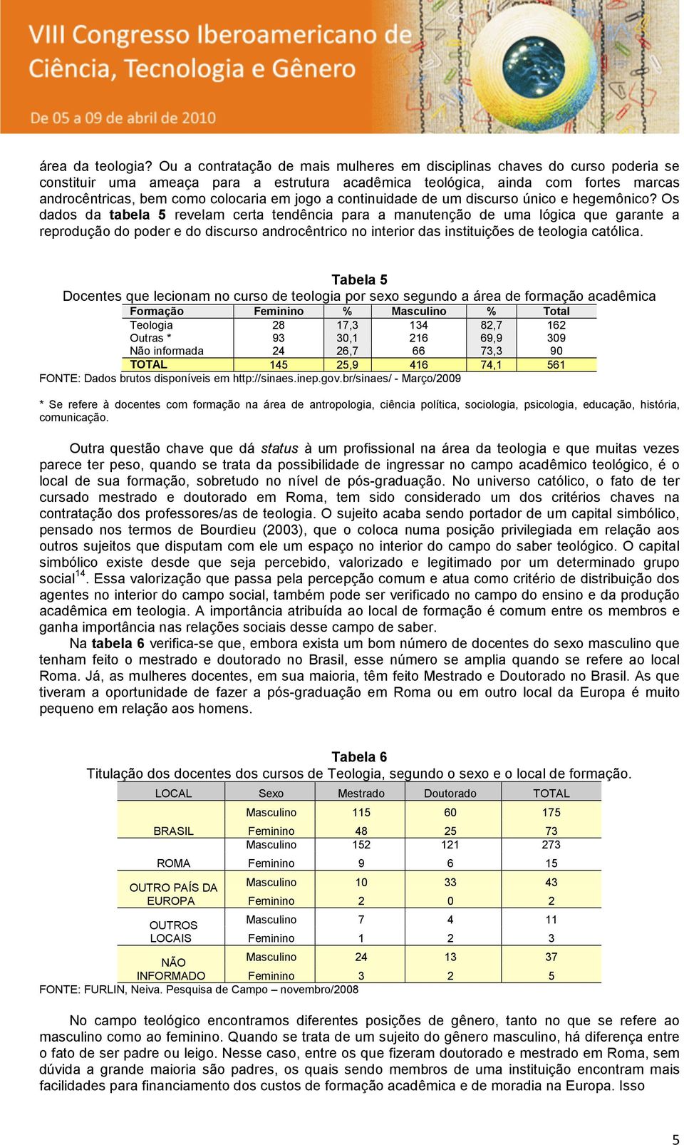 jogo a continuidade de um discurso único e hegemônico?