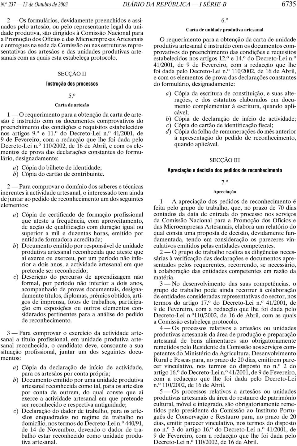 quais esta estabeleça protocolo. SECÇÃO II Instrução dos processos 5.