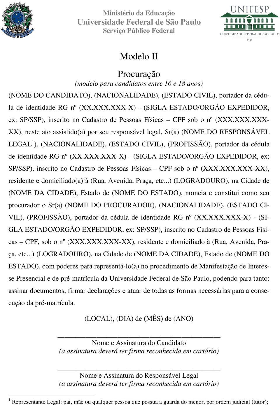 XXX.XXX-X) - (SIGLA ESTADO/ORGÃO EXPEDIDOR, ex: SP/SSP), inscrito no Cadastro de Pessoas Físicas CPF sob o nº (XXX.XXX.XXX-XX), residente e domiciliado(a) à (Rua, Avenida, Praça, etc.