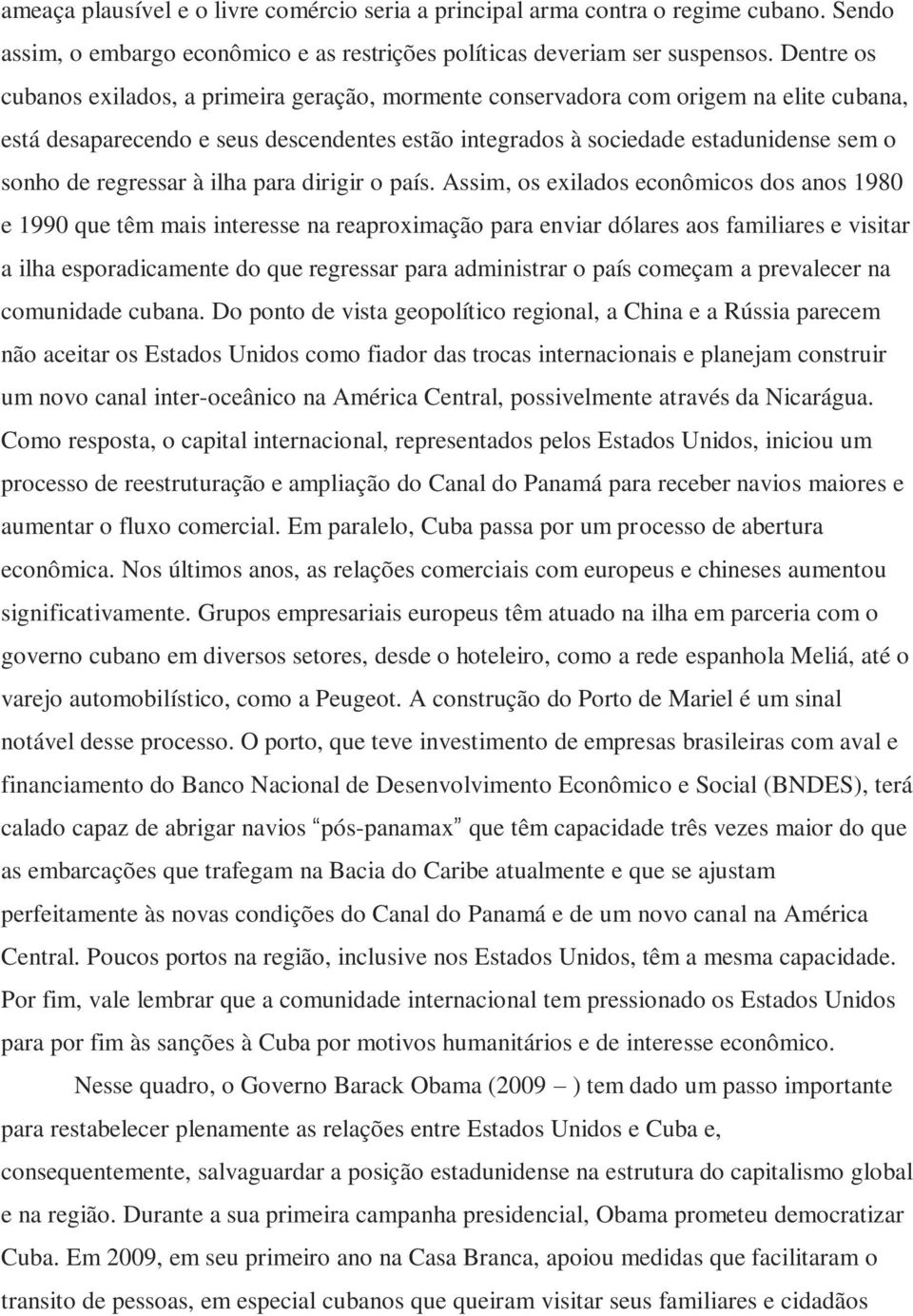 regressar à ilha para dirigir o país.