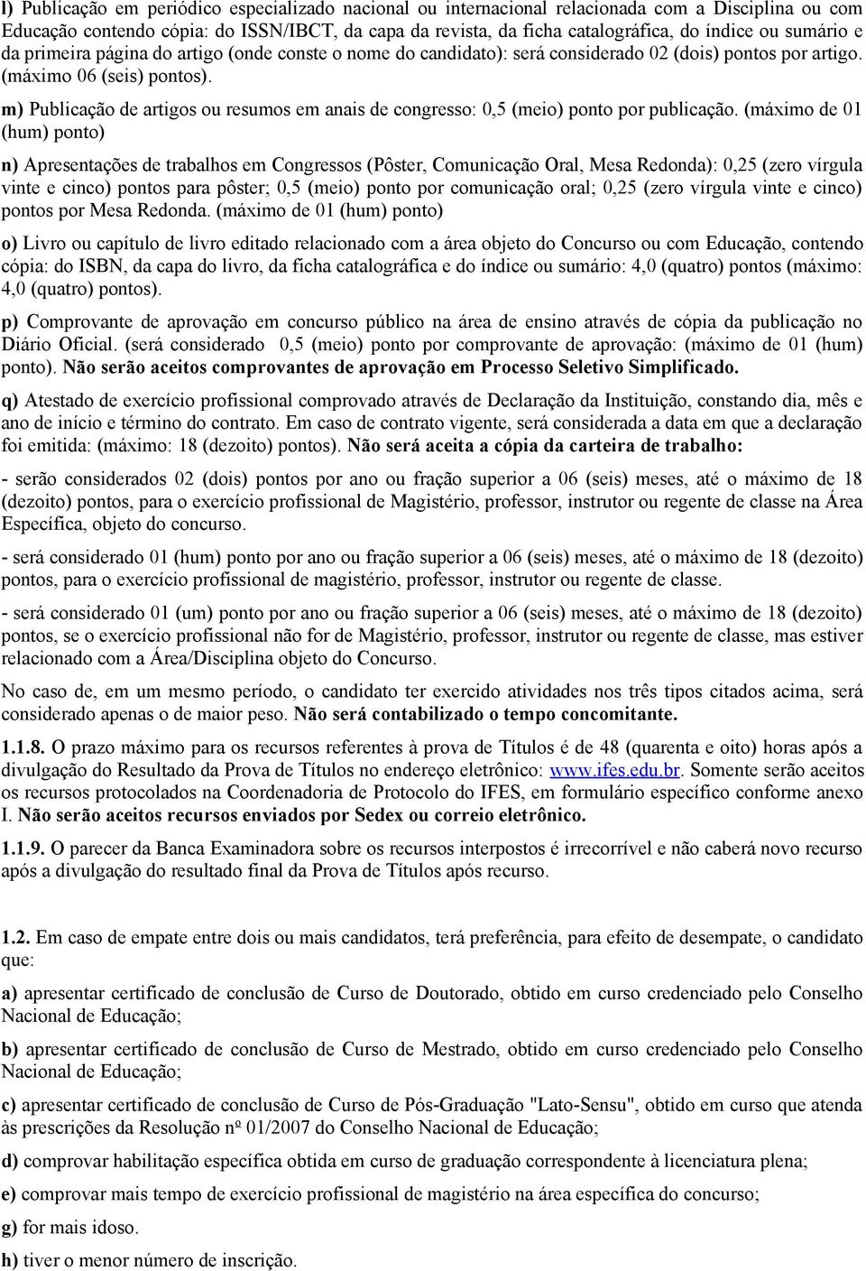 m) Publicação de artigos ou resumos em anais de congresso: 0,5 (meio) ponto por publicação.