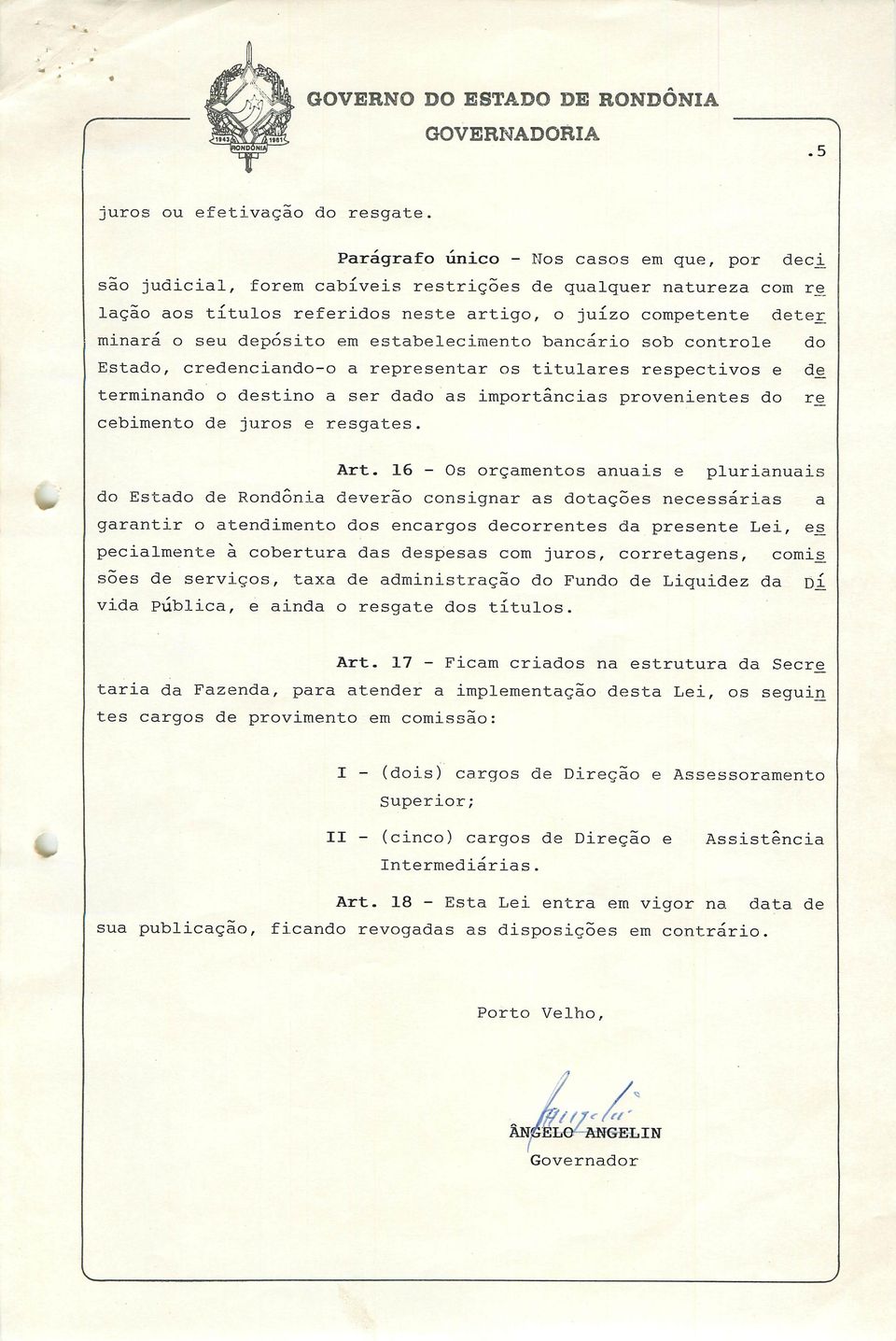 depósito em estabelecimento bancário sob controle do Estado, credenciando-o a representar os titulares respectivos e de_ terminando o destino a ser dado as importâncias provenientes do re cebimento