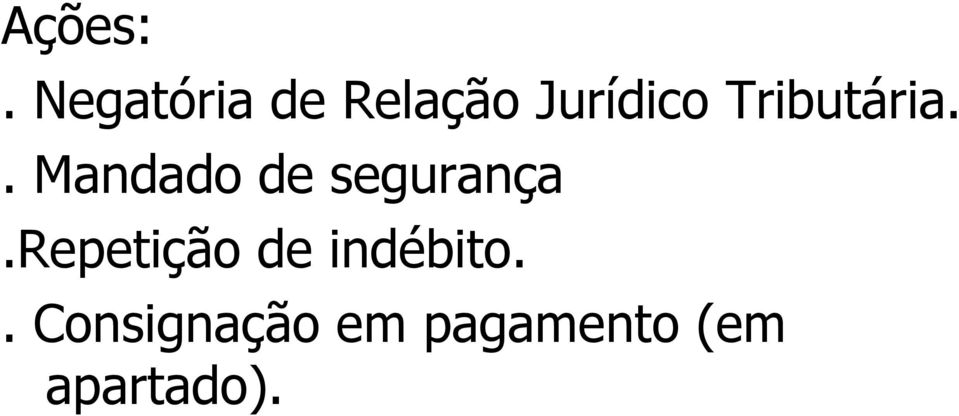 Tributária.. Mandado de segurança.