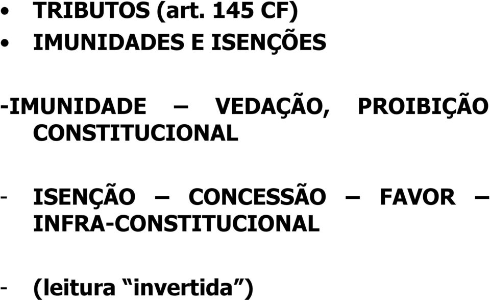 -IMUNIDADE VEDAÇÃO, PROIBIÇÃO