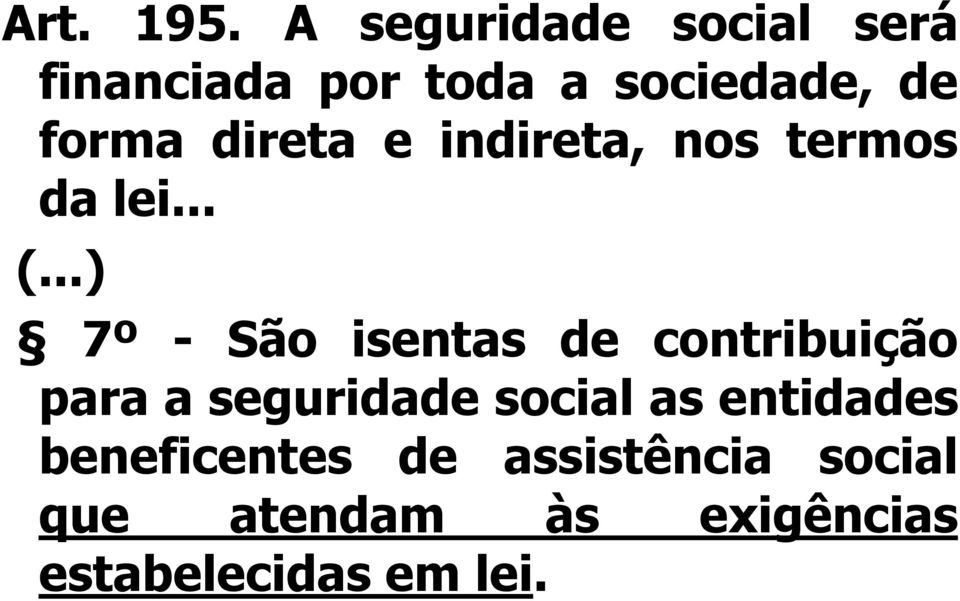 direta e indireta, nos termos da lei... (.