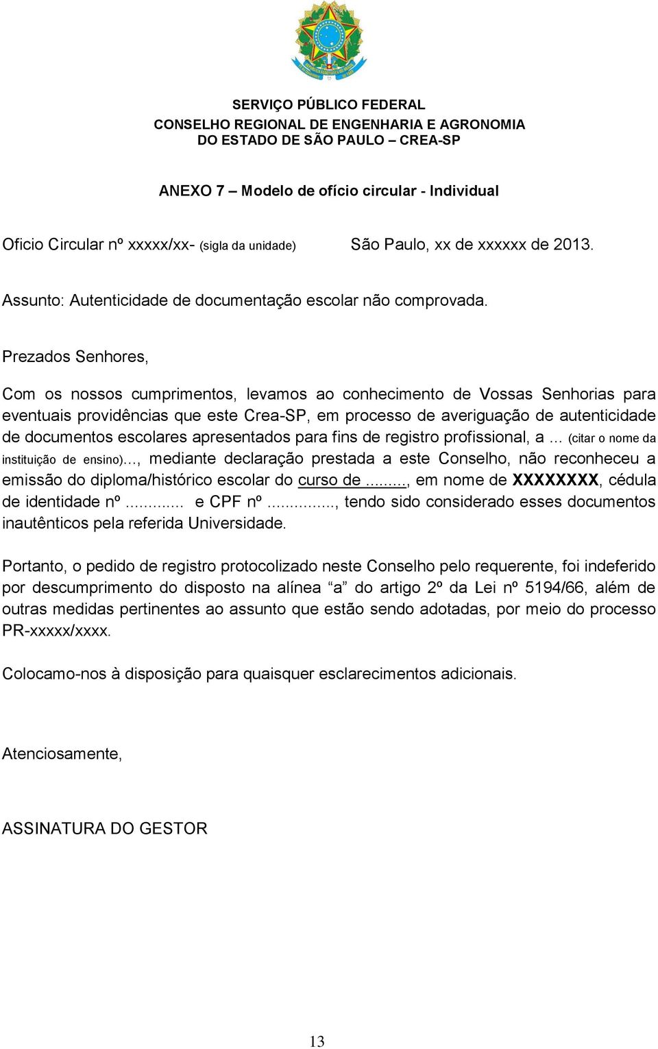 escolares apresentados para fins de registro profissional, a... (citar o nome da instituição de ensino).