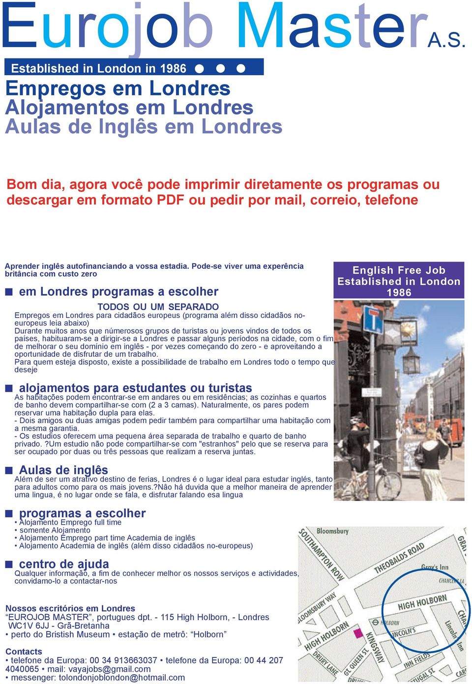 mail, correio, telefone Aprender inglês autofinanciando a vossa estadia.