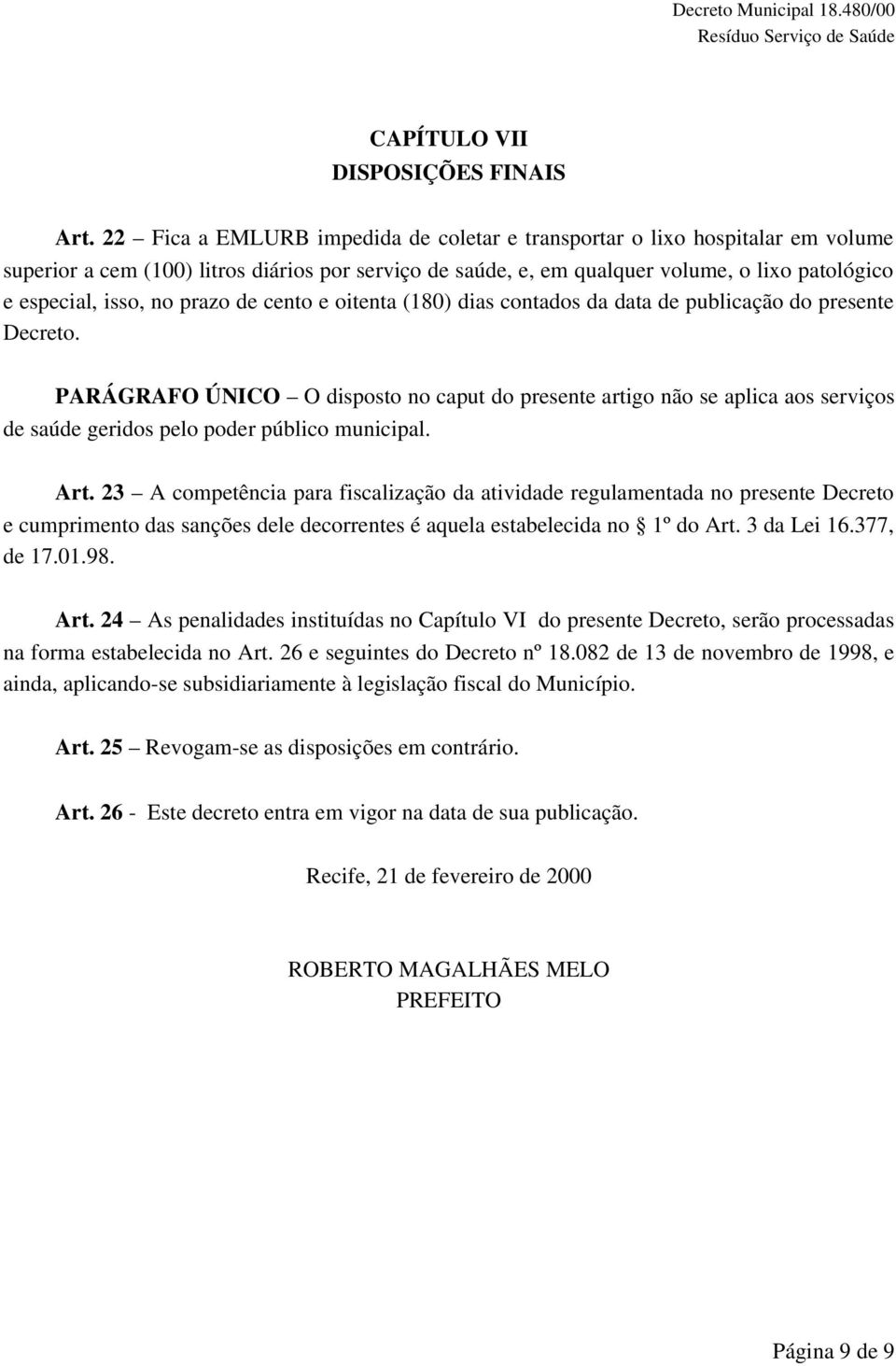 prazo de cento e oitenta (180) dias contados da data de publicação do presente Decreto.