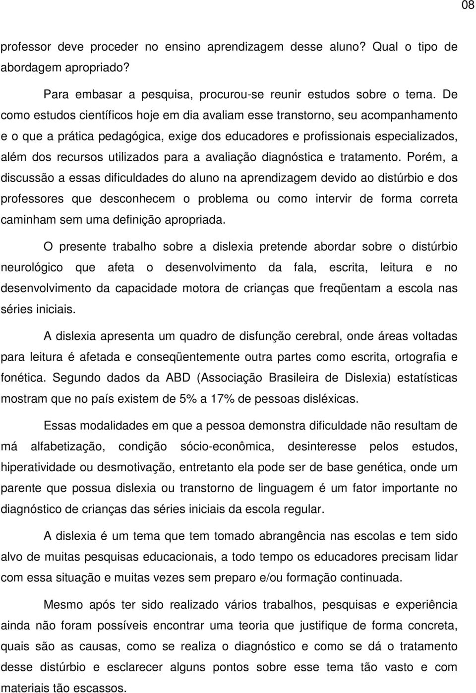 para a avaliação diagnóstica e tratamento.