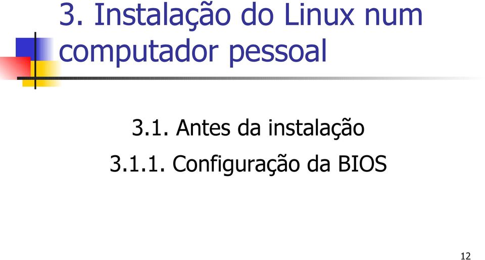 1. Antes da instalação 3.