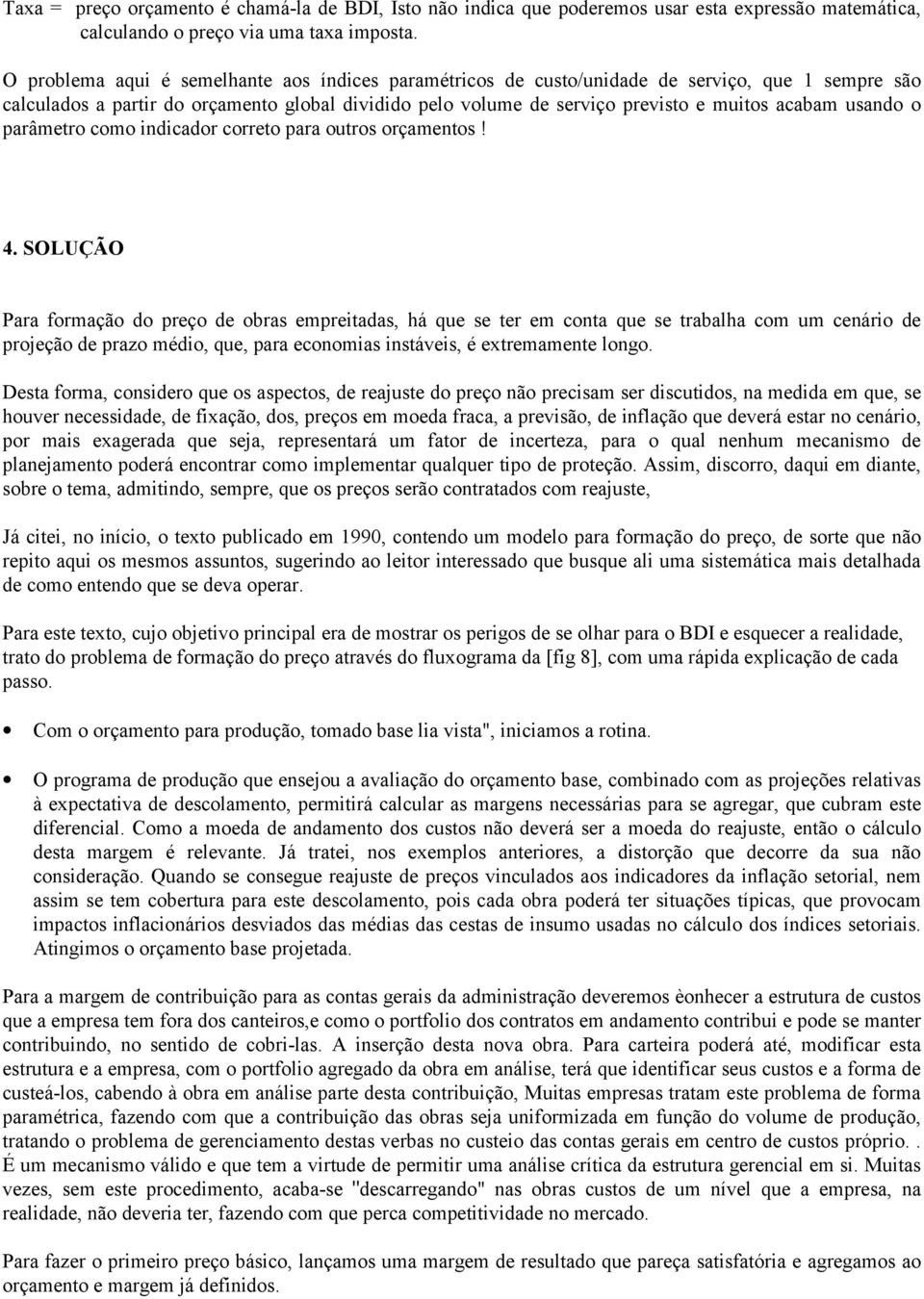 usando o parâmetro como indicador correto para outros orçamentos! 4.