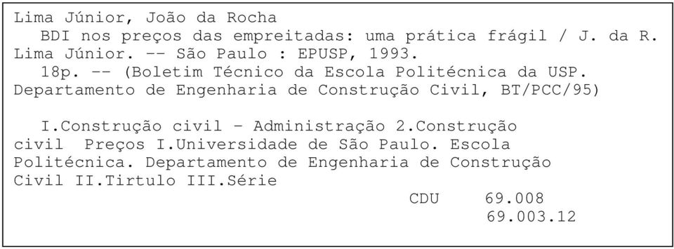 Departamento de Engenharia de Construção Civil, BT/PCC/95) I.Construção civil - Administração 2.