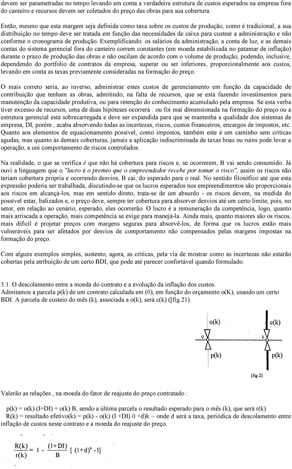 administração e não conforme o cronograma de produção.