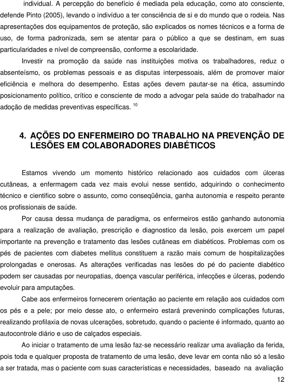 nível de compreensão, conforme a escolaridade.