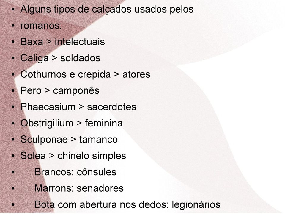 sacerdotes Obstrigilium > feminina Sculponae > tamanco Solea > chinelo