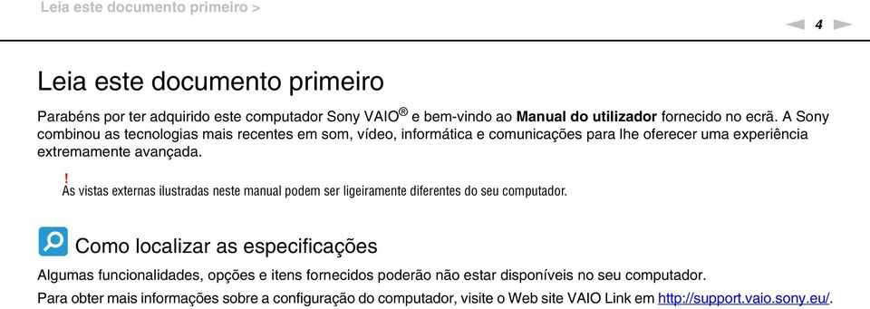 ! As vistas externas ilustradas neste manual podem ser ligeiramente diferentes do seu computador.