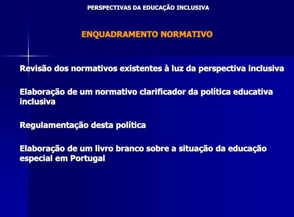 política educativa inclusiva Regulamentação desta política