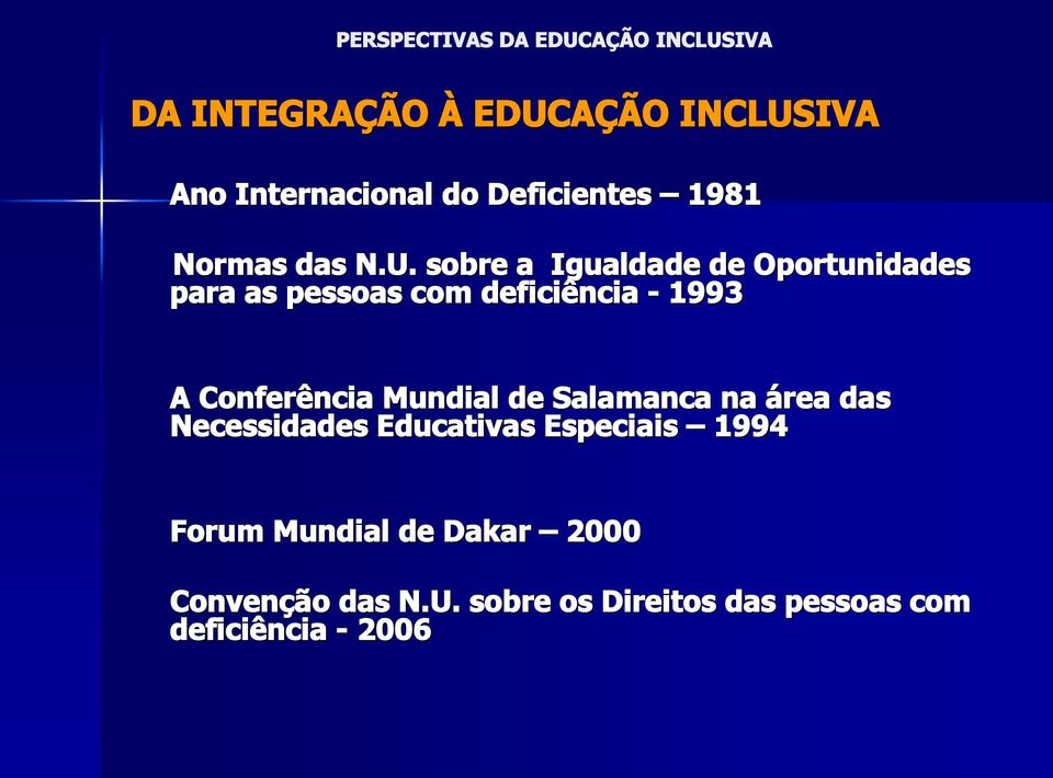 Conferência Mundial de Salamanca na área das Necessidades Educativas Especiais 1994
